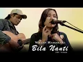 Download Lagu BILA NANTI - WULAN MAHARANI (OFFICIAL MUSIC VIDEO 2022)