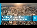Building Greener More Resilient Inclusive Cities Climate Change Urbanization