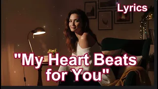my heart beats for you love song lyrics