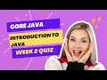 COURSERA CORE JAVA INTRODUCTION TO JAVA WEEK 2 QUIZ ANSWERS