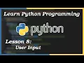 User Input - Python Tutorial Part 8