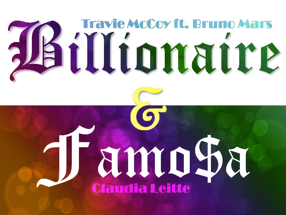 Billionaire & Famosa (Remix) - Travie McCoy ft. Bruno Mars & Claudia Leitte Billionaire & Famosa (Remix) - Travie McCoy ft. Bruno Mars & Claudia Leitte