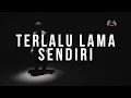 Kunto Aji - Terlalu Lama Sendiri (Official Lyric Video)