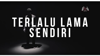 Download Kunto Aji - Terlalu Lama Sendiri (Official Lyric Video) MP3