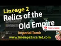 Download Lagu Relics of the Old Empire quest, Imperial Tomb - Lineage 2 Freya server