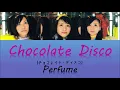 (한글자막/日本語字幕/Romaji) Perfume - Chocolate Disco
