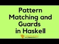 Pattern Matching and Guards in Haskell