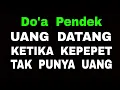 Do'a Pendek - Uang Datang Tak diDuga - Ketika Kepepet Tak Punya Uang