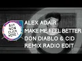 Alex Adair - Make Me Feel Better (Don Diablo & CID Remix Radio Edit)