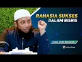 Download Lagu Rahasia Konsep Sukses Dalam Bisnis - Ust Khalid Basalamah