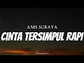 ANIS SURAYA - Cinta Tersimpul Rapi ( Lyrics )