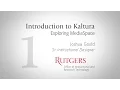 Introduction to Kaltura Exploring MediaSpace