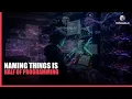 Naming things is half of programming