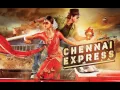 Shah Rukh Khan - Lungi Dance -  Chennai Express - Audio - 2015