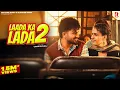 Download Lagu Laada Ka Lada 2 - Pranjal Dahiya | Aman Jaji | Raj Mawar | New Haryanvi Song 2024