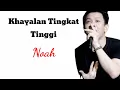 Download Lagu NOAH - Khayalan Tingkat Tinggi - Lirik
