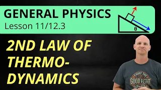 Entropy and the Second Law of Thermodynamics 3 General Physics