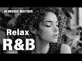 Download Lagu 【R\u0026B Relax 45】Cozy music / Chill / 作業用 / Ballad / リラックス / 勉強