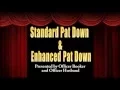 Standard Pat Down Enhanced Pat Down