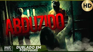 ABDUZIDO | FILME DE AÇÃO EM HD COMPLETO DUBLADO EM PORTUGUES