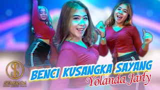 Download YOLANDA JARLY - BENCI KUSANGKA SAYANG (Official Music Video) | DJ REMIX TERBARU MP3