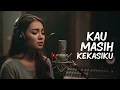 KAU MASIH KEKASIHKU – NAFF | Female Cover by JV Musik