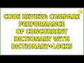Code Review Compare performance of Concurrent Dictionary with Dictionary Locks