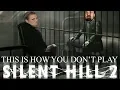 This Is How You DON T Play Silent Hill 2 Hard Redux 0utsyder Edition