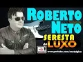 Download Lagu Seresta Brega de Luxo | ROBERTO NETO