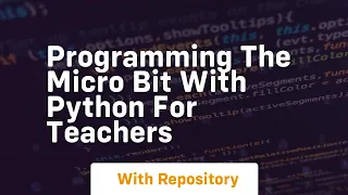 Programming the micro bit with python for teachers