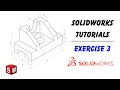 Solidworks Tutorial for Beginners Exercise 3 Solidworks Tutorials 2024 Mechanical dot com