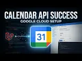 Google Calendar API Integration Google Cloud Setup