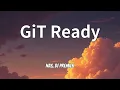 Nas, DJ Premier - GiT Ready (Lyrics)