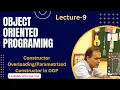 Object Oriented in L-9 Parametrized Constructor in OOP Constructor Overloading OPP