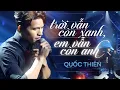 Download Lagu Quốc Thiên - Trời Vẫn Còn Xanh Em Vẫn Còn Anh | Official Music Video
