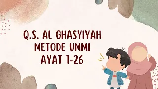 Download Hafalan Q.S. Al Ghasyiyah Metode Ummi Ayat 1-26 MP3