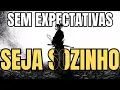 Lagu SEJA SOZINHO e NÃO CRIE EXPECTATIVAS | 7 Lições Estoicas para Prosperar