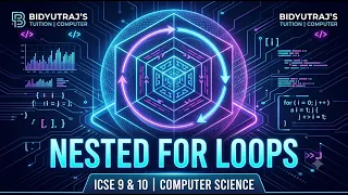 Nested For Loops Explained Simply ICSE Class Java Bidyutraj s Tuition