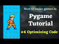 Optimizing Code - Pygame tutorial 4 in hindi Pygame Tutorial How to make games in python