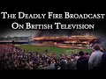 Lagu De dodelijke brand die op de Britse televisie werd uitgezonden | Fascinerende horror