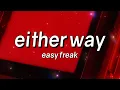Lagu EASY FREAK - Either Way (Lyrics)