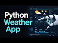 Python Project Weather App Intermediate Tutorial