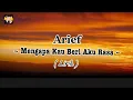 Download Lagu Arief - Mengapa Kau Beri Aku Rasa ( Lirik )