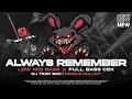 Lagu DJ TRAP SAD ALWAYS REMEMBER US THIS WAY BASS PANJANG CEK SOUND VIRAL TERBARU