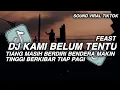 Download Lagu DJ TIANG MASIH BERDIRI BENDERA MAKIN TINGGI BERKIBAR TIAP PAGI VIRAL TIKTOK || DJ KAMI BELUM TENTU 