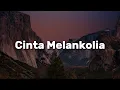 Download Lagu Aan,  Lestari,  U.K'S - Cinta Melankolia (Lirik)