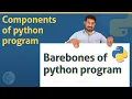 Components of python program Barebones of python program 11th CBSE Syllabus