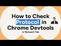 How to Check Protocol in Chrome Devtools 1