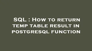 SQL How to return temp table result in postgresql function