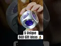 5 Unique Gift Ideas for D D fans
